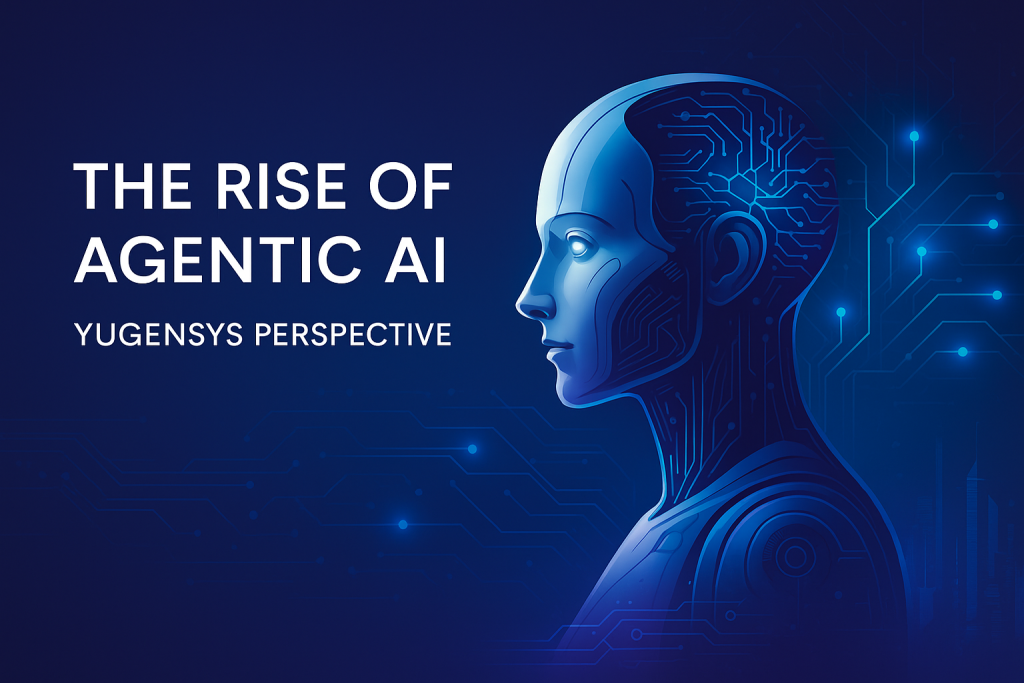 The Rise of Agentic AI - by Yugensys